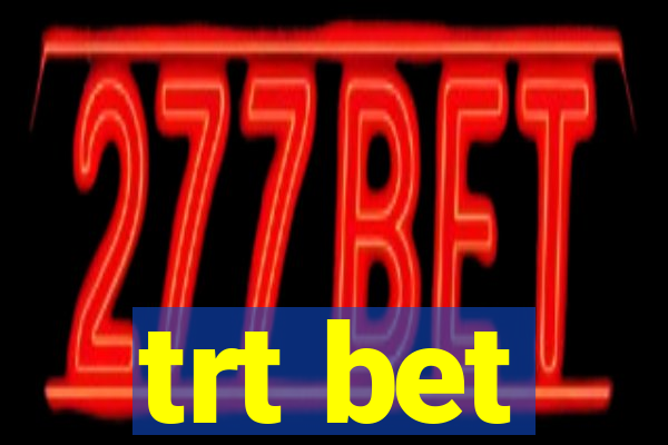 trt bet